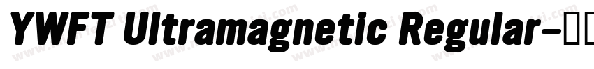 YWFT Ultramagnetic Regular字体转换